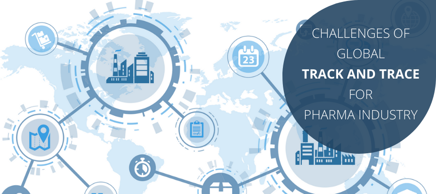 Challenges of global track and trace for pharma industry